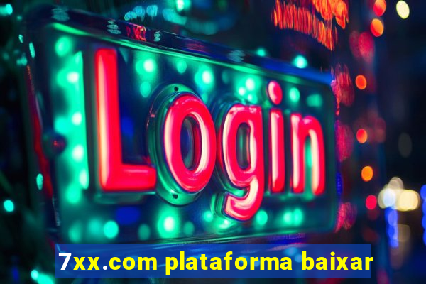 7xx.com plataforma baixar